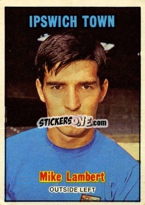 Sticker Mick Lambert - Footballers 1970-1971
 - A&BC