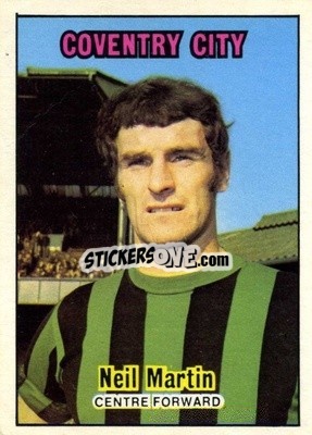 Sticker Neil Martin - Footballers 1970-1971
 - A&BC