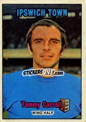 Sticker Tommy Carroll - Footballers 1970-1971
 - A&BC