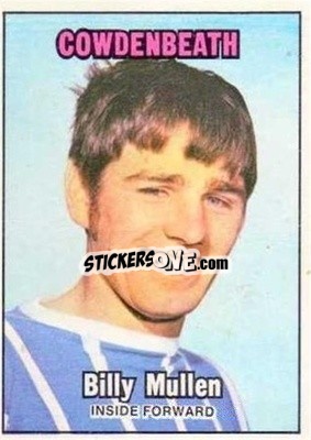 Sticker Billy Mullen - Scottish Footballers 1970-1971
 - A&BC