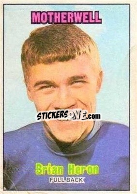 Sticker Brian Heron - Scottish Footballers 1970-1971
 - A&BC