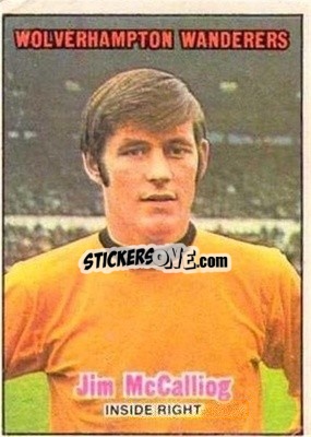 Sticker Jim McCalliog - Scottish Footballers 1970-1971
 - A&BC