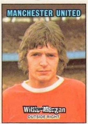 Sticker Willie Morgan - Scottish Footballers 1970-1971
 - A&BC