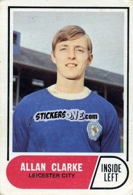 Sticker Allan Clarke  - Footballers 1969-1970
 n. 29a - A&BC