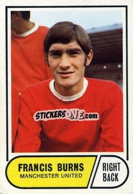 Sticker Francis Burns - Footballers 1969-1970
 - A&BC