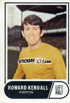 Sticker Howard Kendall - Footballers 1969-1970
 - A&BC