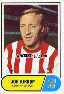 Sticker Joe Kirkup - Footballers 1969-1970
 - A&BC