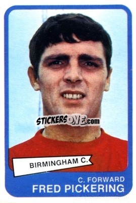 Sticker Fred Pickering - Footballers 1968-1969
 - A&BC