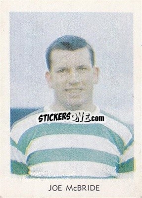 Sticker Joe McBride - Scottish Footballers 1967-1968
 - A&BC