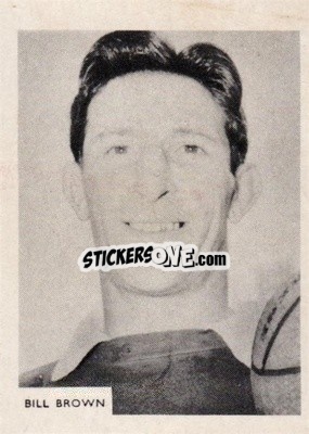 Figurina Bill Brown - Footballers 1966-1967
 - A&BC