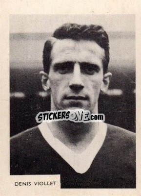 Sticker Dennis Viollet - Footballers 1966-1967
 - A&BC