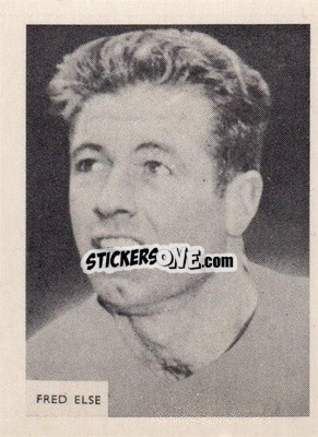 Sticker Fred Else - Footballers 1966-1967
 - A&BC