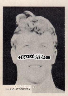Sticker Jim Montgomery - Footballers 1966-1967
 - A&BC