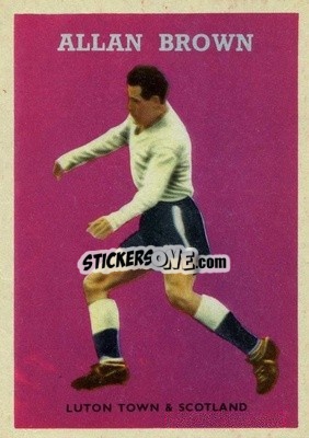 Sticker Allan Brown - Footballers 1959-1960
 - A&BC