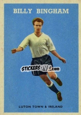 Sticker Billy Bingham - Footballers 1959-1960
 - A&BC