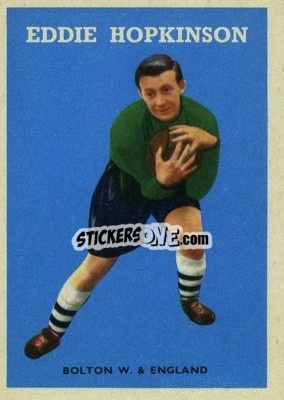 Sticker Eddie Hopkinson - Footballers 1959-1960
 n. 81 - A&BC