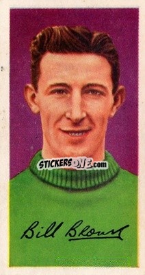 Cromo Bill Brown - Famous Footballers (A8) 1960
 n. 18 - Barratt & Co.
