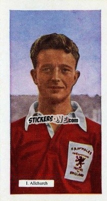 Sticker Ivor Allchurch - Footballers 1959-1960
 n. 10 - NSS Famous
