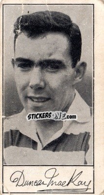 Cromo Duncan MacKay - Famous Footballers (A7) 1959
 - Barratt & Co.
