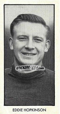 Sticker Eddie Hopkinson - Adventure World Cup Footballers 1958
 - D.C. Thomson