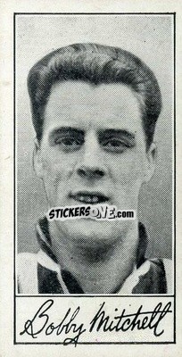 Sticker Bobby Mitchell - Famous Footballers (A4) 1956
 - Barratt & Co.
