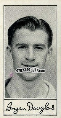 Sticker Bryan Douglas - Famous Footballers (A4) 1956
 - Barratt & Co.
