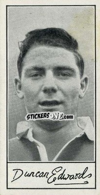 Sticker Duncan Edwards - Famous Footballers (A4) 1956
 - Barratt & Co.
