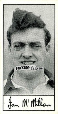 Sticker Ian McMillan - Famous Footballers (A4) 1956
 - Barratt & Co.
