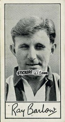 Sticker Ray Barlow - Famous Footballers (A4) 1956
 - Barratt & Co.

