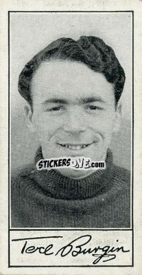Cromo Ted Burgin - Famous Footballers (A4) 1956
 - Barratt & Co.
