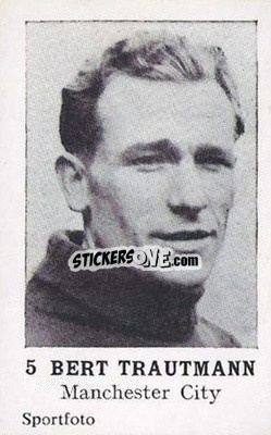 Sticker Bert Trautmann - Footballers 1954
 - Sportfoto
