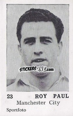 Cromo Roy Paul - Footballers 1954
 n. 23 - Sportfoto
