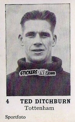 Sticker Ted Ditchburn - Footballers 1954
 - Sportfoto
