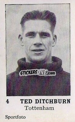 Sticker Ted Ditchburn - Footballers 1954
 n. 4 - Sportfoto
