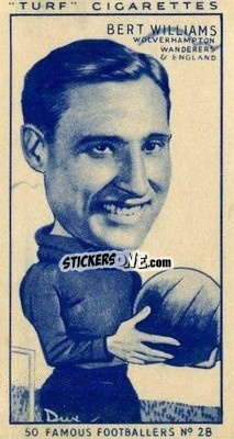 Figurina Bert Williams - Famous Footballers (Turf Cigarettes) 1951
 - Carreras