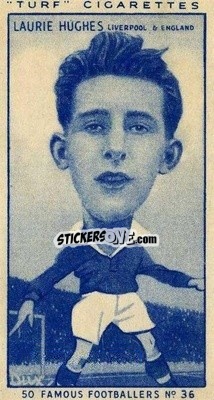 Cromo Laurie Hughes - Famous Footballers (Turf Cigarettes) 1951
 n. 36 - Carreras