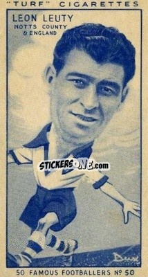 Sticker Leon Leuty - Famous Footballers (Turf Cigarettes) 1951
 - Carreras