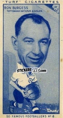 Cromo Ron Burgess - Famous Footballers (Turf Cigarettes) 1951
 n. 8 - Carreras