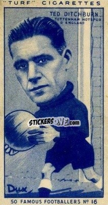 Sticker Ted Ditchburn - Famous Footballers (Turf Cigarettes) 1951
 n. 16 - Carreras