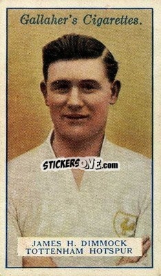 Cromo James H Dimmock - Footballers 1928
 n. 54 - Gallaher Ltd.
