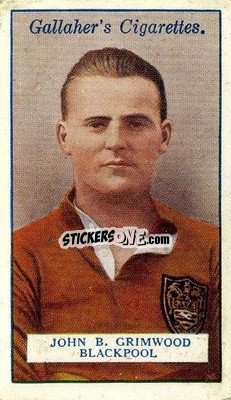 Sticker John B Grimwood - Footballers 1928
 - Gallaher Ltd.
