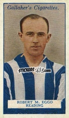 Sticker Robert M. Eggo - Footballers 1928
 - Gallaher Ltd.
