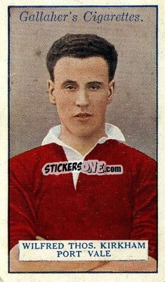 Sticker Wilfred Thos Kirkham - Footballers 1928
 - Gallaher Ltd.
