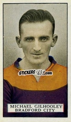 Sticker Mike Gilhooley - Famous Footballers 1926
 - Gallaher Ltd.
