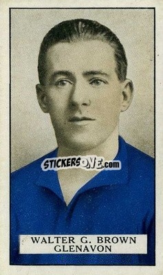 Cromo Walter Brown - Famous Footballers 1926
 - Gallaher Ltd.
