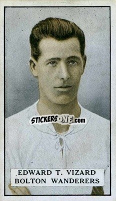 Sticker E.T. Vizard - Famous Footballers 1925
 - Gallaher Ltd.

