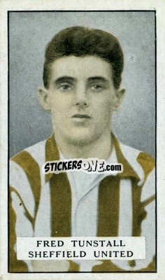 Sticker F. Tunstall - Famous Footballers 1925
 - Gallaher Ltd.
