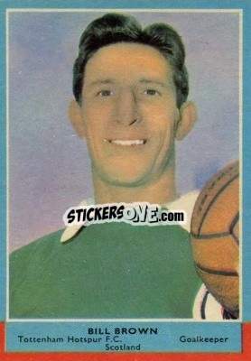 Sticker Bill Brown - Footballers 1964-1965
 - A&BC
