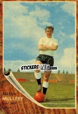Sticker Alan Mullery - Footballers 1963-1964
 - A&BC