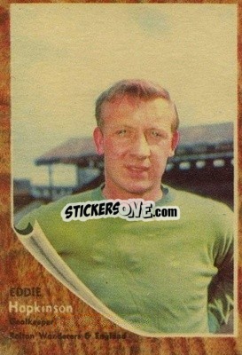 Sticker Eddie Hopkinson - Footballers 1963-1964
 n. 94 - A&BC